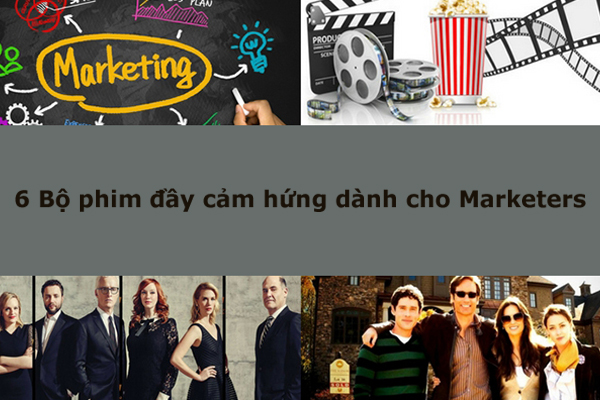 6 Bộ phim đầy cảm hứng dành cho Marketers