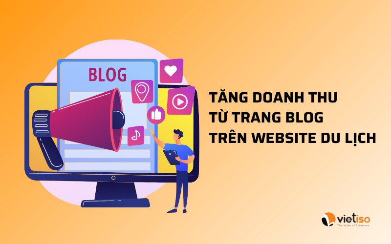 Chiến lược tăng doanh thu từ trang blog trên website du lịch của bạn