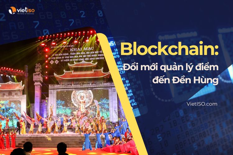 Blockchain: Đổi mới quản lý điểm đến Đền Hùng