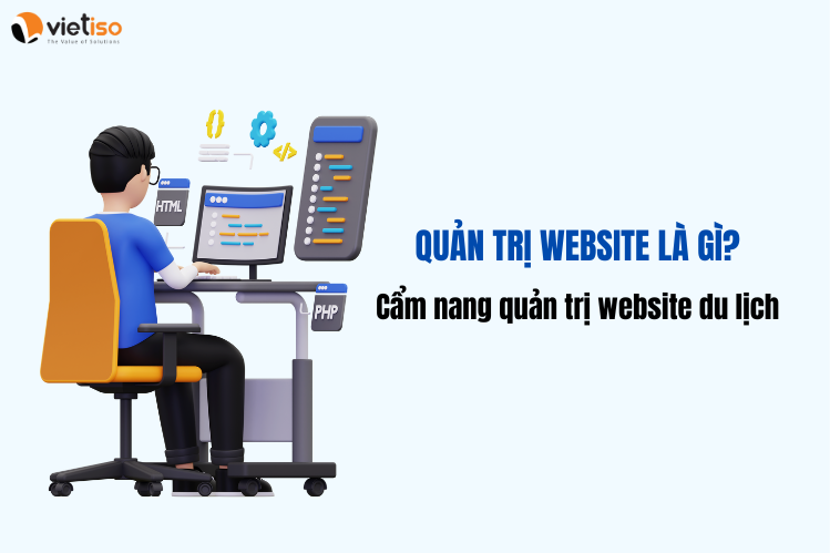 Quản trị Website là gì? Cẩm nang quản trị Website du lịch