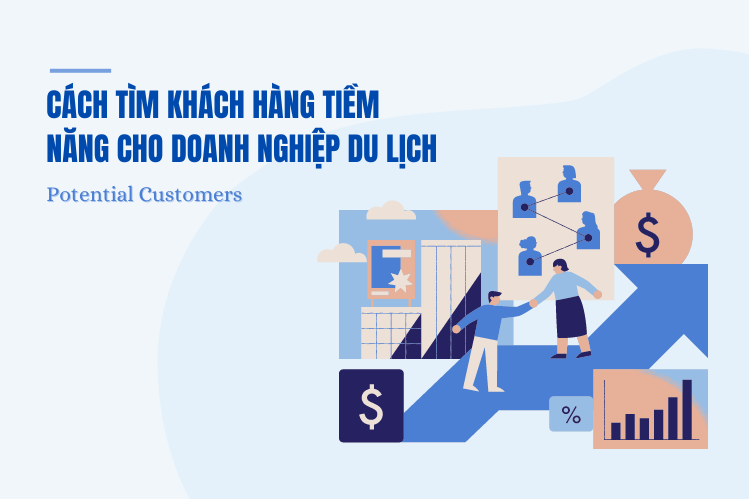 6 Cách tìm khách hàng tiềm năng cho Doanh nghiệp Du lịch