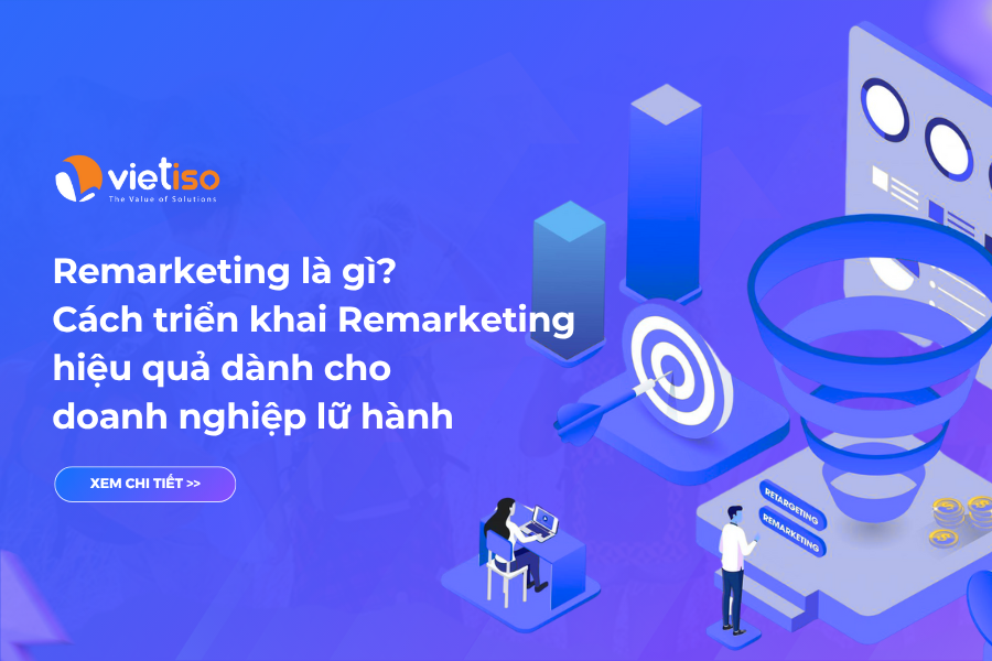 Remarketing là gì? Cách triển khai Remarketing hiệu quả cho doanh nghiệp lữ hành