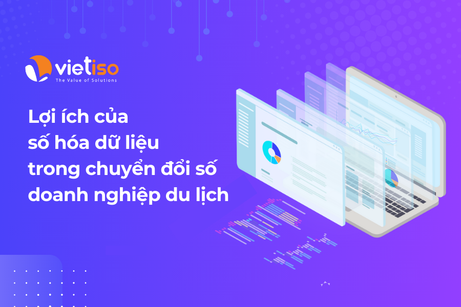 Lợi ích của số hóa dữ liệu trong chuyển đổi số doanh nghiệp du lịch