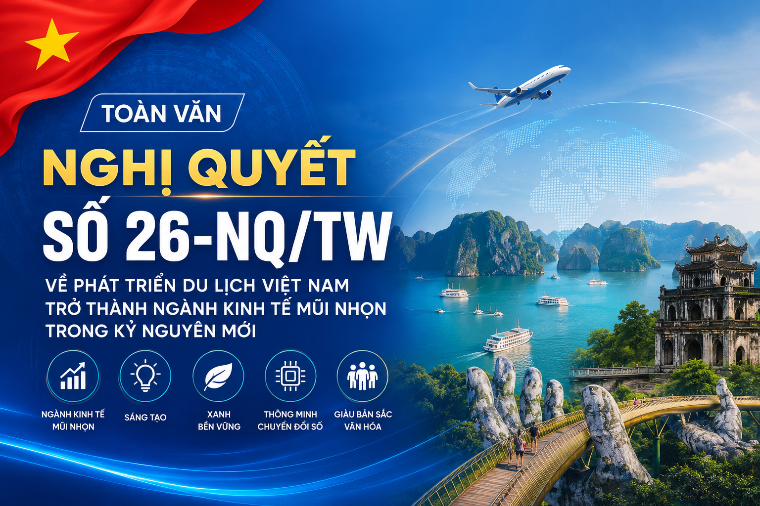 TOÀN VĂN: Nghị quyết số 26-NQ/TW về phát triển du lịch Việt Nam trở thành ngành kinh tế mũi nhọn trong kỷ nguyên mới
