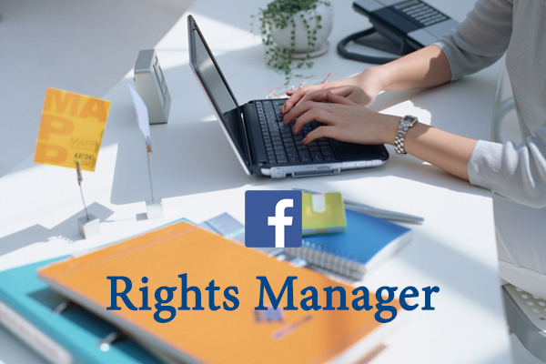 Facebook cập nhật Rights Manager để thắt chặt bản quyền video