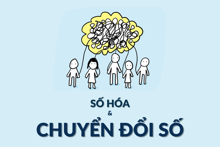 Chuyển đổi số là gì? Sự khác biệt giữa Số hóa và Chuyển đổi số