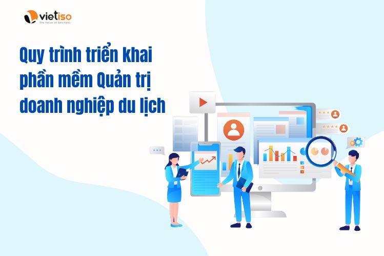 Quy trình triển khai phần mềm Quản trị doanh nghiệp du lịch