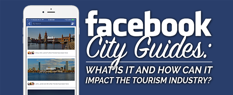 Facebook Guides: tính năng mới ngành du lịch
