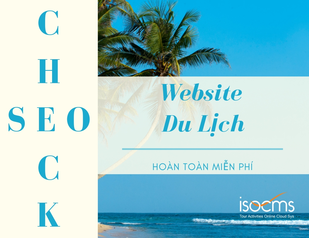 Kiểm tra SEO Website du lịch miễn phí - Ngại gì không đăng ký