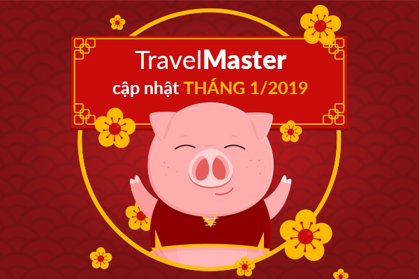 TravelMaster cập nhật phiên bản mới Tháng 1 - 2019